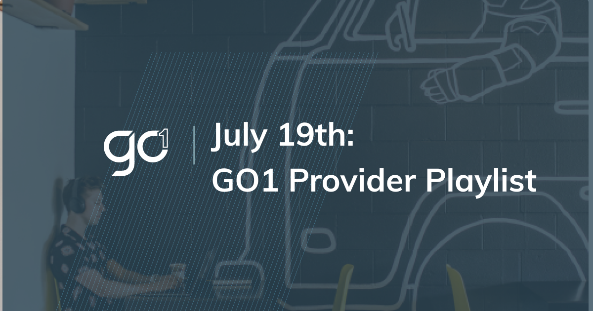 July 19th: GO1 Provider Playlist